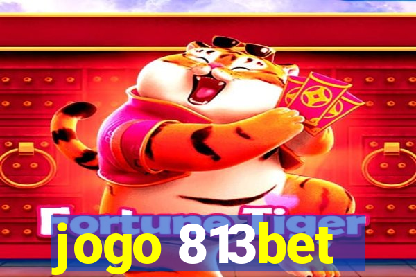 jogo 813bet